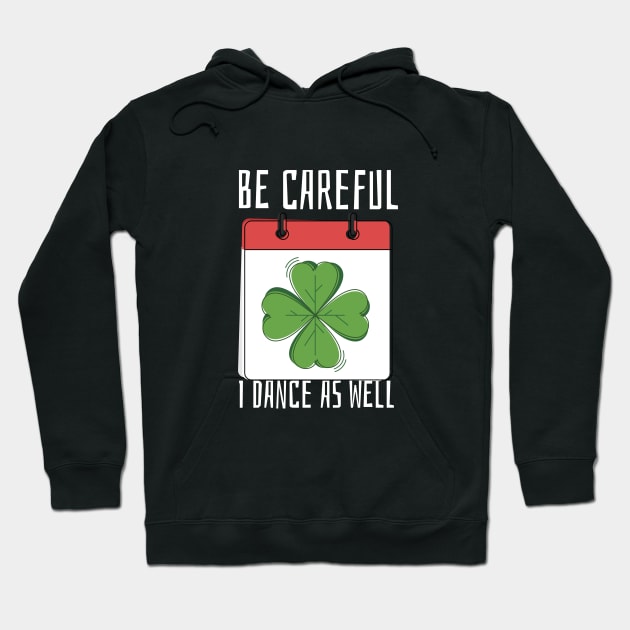 Be Careful I Dance As Well Hoodie by lovelifetriumph